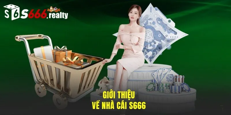 Giới thiệu hội viên nhà cái S666 uy tín